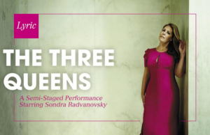 Sondra Radvanovsky Returns to Lyric in THE THREE QUEENS 
