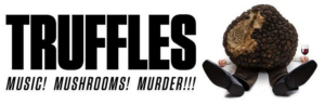 TRUFFLES: MUSIC! MUSHROOMS! MURDER!!! Returns To The Secret Room For A Second Season  Image