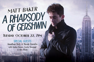 Review: MATT BAKER: A RHAPSODY OF GERSHWIN at Birdland Puts a Modern Spin on Classics Image