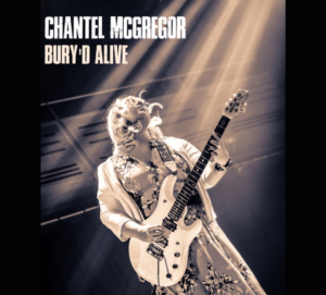 Blues-Rock Guitarist Chantel McGregor Releases New Live Album BURY'D ALIVE 