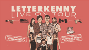 LETTERKENNY LIVE! Has Added New Tour Dates For 2020 Image