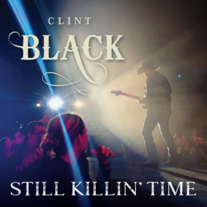 Clint Black Gives Taste of His 22nd Album 'Still Killin Time' 