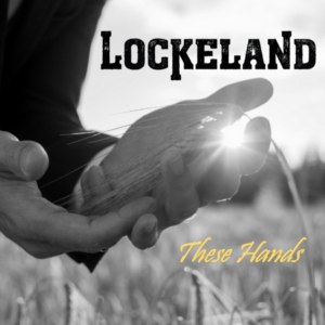 Lockeland Share Their Third Single 'These Hands' Image