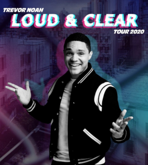 Trevor Noah to Extend Loud & Clear Tour Through 2020 