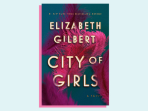 Elizabeth Gilbert's CITY OF GIRLS Will Be Adapted at Warner Bros. Image
