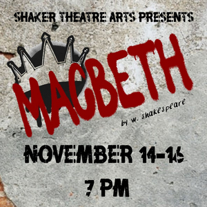Shaker Theatre Arts Will Present MACBETH 