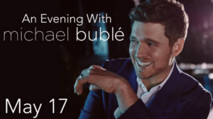Michael Bublé Will Come to the Bon Secours Wellness Arena 