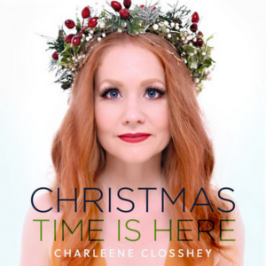 Charleene Closshey Debuts Christmas Album CHRISTMAS TIME IS HERE 