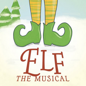 Waukesha Civic Theatre Presents ELF THE MUSICAL Image