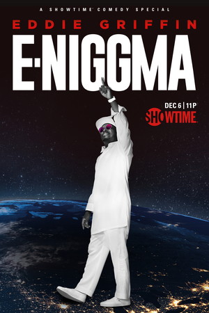Showtime Presents EDDIE GRIFFIN: E-NIGGMA Stand-Up Special 
