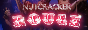 Company XIV's Sexy Hit Holiday Show NUTCRACKER ROUGE Begins Previews Tonight Image