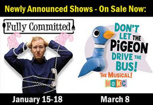 FULLY COMMITTED and DON'T LET THE PIGEON DRIVE THE BUS Have Been Added UIS Performing Arts Center's Calendar 
