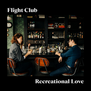 Flight Club Releases New EP RECREATIONAL LOVE 