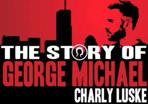 Review: MAIN STAGE OPENING NIGHT ft. The Story of George Michael as First Act Ever - Take Me to the Edge of Heaven (Yet Again) Image
