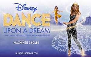 DISNEY DANCE UPON A DREAM Starring Mackenzie Ziegler is Coming to the UIS Performing Arts Center in March 