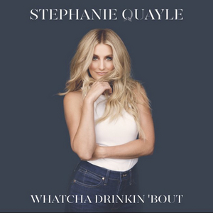 Stephanie Quayle 's 'Whatcha Drinkin 'Bout' Video to Premiere on iHeartCountry 