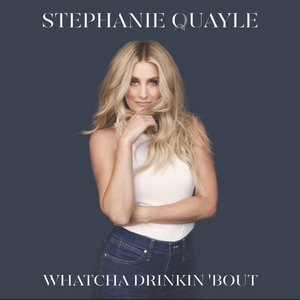 Stephanie Quayle 's 'Whatcha Drinkin 'Bout' Video to Premiere on iHeartCountry  Image