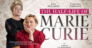 Review Roundup: THE HALF-LIFE OF MARIE CURIE Image