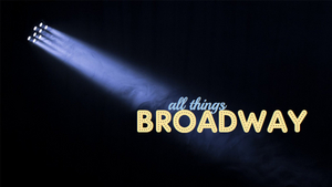 Feinstein's/54 Below to Present ALL THINGS BROADWAY: IN THE SPOTLIGHT Image