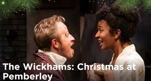 THE WICKHAMS: CHRISTMAS AT PEMBERLY Extends Through December 22 at Northlight Theatre 