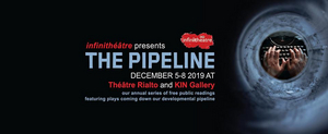 Infinithéâtre Presents PIPELINE, an Annual Series of Free Public Play Readings 