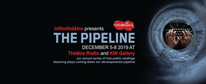 Infinithéâtre Presents PIPELINE, an Annual Series of Free Public Play Readings  Image