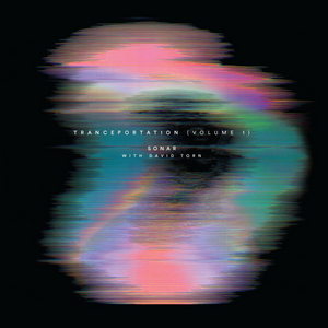 Sonar with David Torn Announce TRANCEPORTATION (VOLUME 1) Image