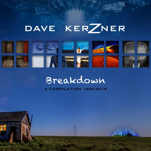 Modern Prog Artist Dave Kerzner Releases BREAKDOWN A COMPILATION 1995-2019 