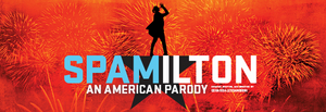 SPAMILTON: AN AMERICAN PARODY Will Play Empire Theatre Image