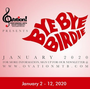 Ovation! Performing Arts Northwest Presents BYE BYE BIRDIE 