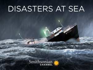 Smithsonian Channel Announces New Season of DISASTERS AT SEA Image