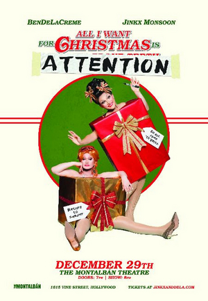 BenDeLaCreme & Jinkx Monsoon Star In ALL I WANT FOR CHRISTMAS IS ATTENTION At The Montalbán Theatre 