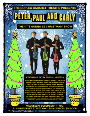 PETER, PAUL AND CARLY (THE “IT'S GONNA BE CHRISTMAS” SHOW) is Coming to The Duplex 