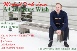 Interview: Michael Kirk Lane of A CHRISTMAS WISH at Don't Tell Mama Image