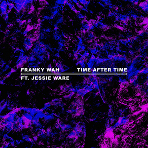 Franky Wah Partners with Jessie Ware for New Release 'Time After Time' 