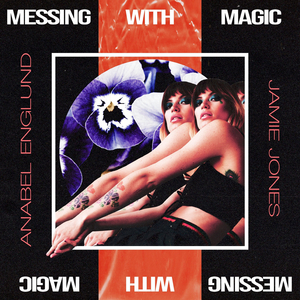 Anabel Englund and Jamie Jones' 'Messing With Magic' Out Now Image