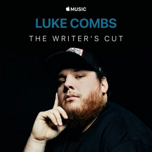 LUKE COMBS: THE WRITER'S CUT Out Now on Apple Music 
