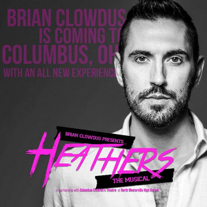 Brian Clowdus and Columbus Children's Theatre Will Bring HEATHERS: THE MUSICAL to the Stage  Image