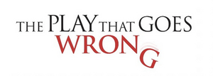 THE PLAY THAT GOES WRONG is Heading to Milwaukee Image