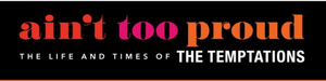 AIN'T TOO PROUD – THE LIFE AND TIMES OF THE TEMPTATIONS Breaks Imperial Theatre Box Office Record Image