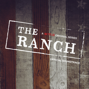 Netflix Partners with Curb Records for Send-Off Soundtrack Celebrating Final Season of THE RANCH Image