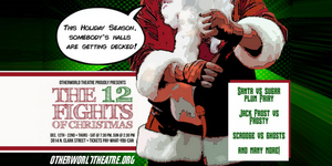 Otherworld Theatre Presents THE 12 FIGHTS OF CHRISTMAS Image