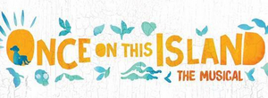 ONCE ON THIS ISLAND Will Play the Smith Center Image