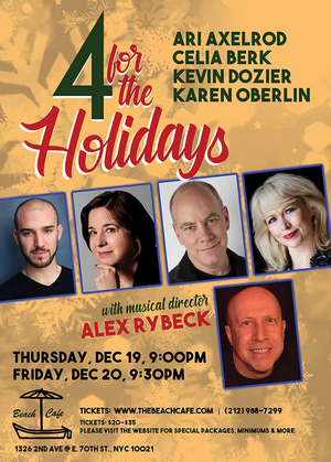 Interview: Alex Rybeck, Ari Axelrod, Celia Berk, Kevin Dozier, Karen Oberlin of 4 FOR THE HOLIDAYS at The Beach Cafe 