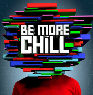 BE MORE CHILL to Premiere in Chicago in April 