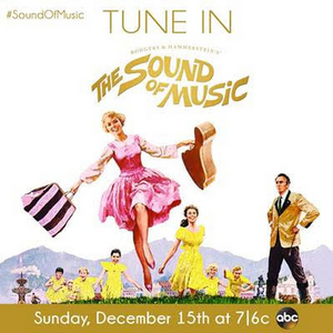 THE SOUND OF MUSIC Will Air on ABC Dec. 15 