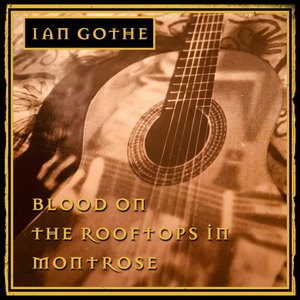 Ian Gothe Shares 'Blood On the Rooftops In Montrose' From Second Album 