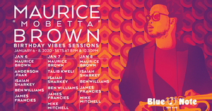 Maurice 'Mobetta' Brown Brings his Birthday Vibes Sessions to Blue Note in January 