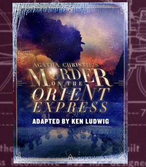 Review: MURDER ON THE ORIENT EXPRESS at The Everyman Theatre 