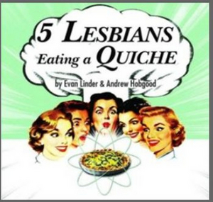 Review: FIVE LESBIANS EATING A QUICHE Image